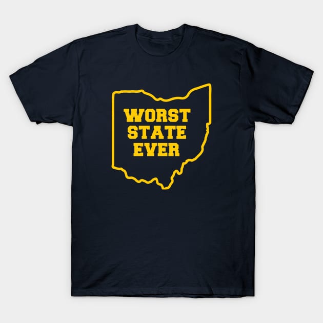 OHIO WORST STATE EVER T-Shirt by thedeuce